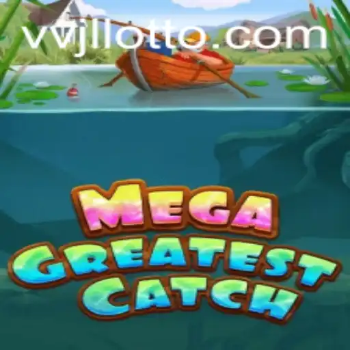 Unveiling MegaGreatestCatch: The Ultimate Gaming Experience